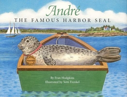 Cover of Andre the Famous Harbor Seal by Fran Hodgkins