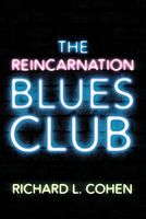 Cover of The Reincarnation Blues Club by Richard L. Cohen