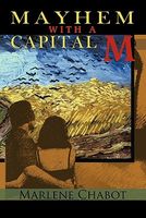 Cover of Mayhem with a Capital M by Marlene Chabot