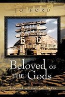Cover of Beloved of the Gods: A Novel of Ancient India by Jo Ford