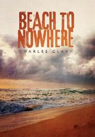 Cover of Beach to Nowhere by Charles Clark
