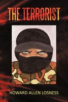 Cover of The Terrorist by Howard A. Losness