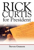 Cover of Rick Curtis for President by Steven Granson