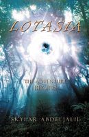 Cover of Lotasia: The Adventure Begins by Skylar Abdeljalil