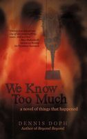 Cover of We Know Too Much by Dennis Doph