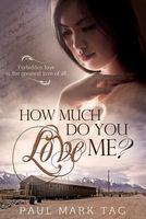 Cover of How Much Do You Love Me by Paul Mark Tag