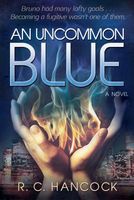 Cover of An Uncommon Blue by R.C. Hancock