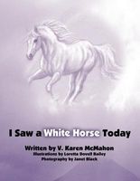 Cover of I Saw a White Horse Today by V. Karen McMahon