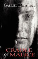 Cover of Cradle of Malice by Gabriel Hastings