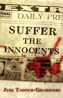 Cover of Suffer the Innocents by Judi Tadych-Grabinski