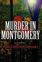 Cover of Murder in Montgomery by Judi Tadych-Grabinski