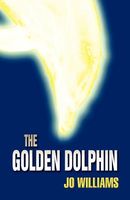 Cover of The Golden Dolphin by Jo Williams