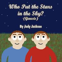 Cover of Who Put the Stars in the Sky? by Judy Jackson