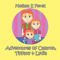Adventures of Camron, Tiffany & Lydia