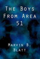 Cover of The Boys From Area 51 by Marvin B. Blatt