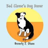 Cover of Red Clover's Dog Dover by Beverly J. Olsen