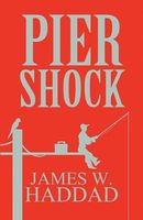 Cover of Pier Shock by James W. Haddad