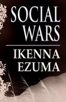 Cover of Social Wars! by Ikenna Ezuma