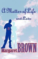 Cover of A Matter of Life and Love by Margaret Brown
