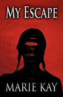 Cover of My Escape by Marie Kay