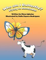 Cover of Who Am I Butterfly?: Flying to Remember by Elena Iglesias