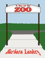 Cover of A Day At The Zoo by Barbara Landry