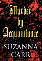 Cover of Murder By Acquaintance by Suzanna Carr