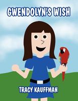 Cover of Gwendolyn's Wish by Tracy Kauffman