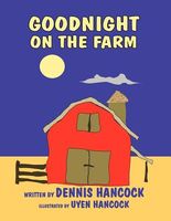 Cover of Goodnight On The Farm by Dennis Hancock