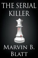 Cover of The Serial Killer by Marvin B. Blatt