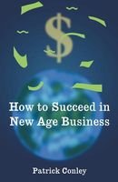 How to Succeed in New Age Business