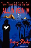 Cover of Those Things God Said She Said: All in Vein IV by Barry Stacks