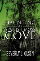 Cover of Haunting at Spanish Moss Cove by Beverly J. Olsen