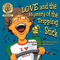 Love and the Mystery of the Tripping Stick