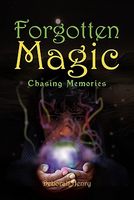 Cover of Forgotten Magic - Chasing Memories: Chasing Memories by Deborah Henry