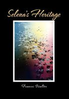 Cover of Selena's Heritage by Frances Walter