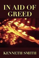 Cover of In Aid of Greed by Kenneth Smith