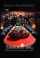 Cover of Terrorist Inc.: A Multinational Corporation by Kent Hammond