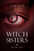 Cover of Witch Sisters: Book One by Lauren J.K.