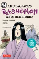 Akutagawa's Rashomon and Other Stories: The Manga Edition