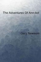 The Adventures Of Ann-bot Part I