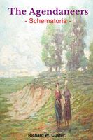 Cover of The Agendaneers: - Schematoria - by Richard W. Custer