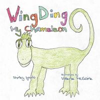 Cover of Wing Ding My Chameleon by Shirley Ignato
