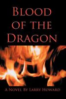 Cover of Blood Of The Dragon by Larry Howard