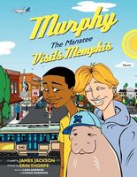 Cover of Murphy the Manatee Visits Memphis by James Jackson; Erin Thorpe