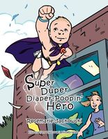 Cover of Super Duper Diaper-Poopin' Hero by Rosemarie Jackowski