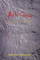 Cover of Ash Gray by Spartan Lakonian