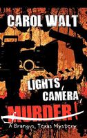 Cover of Lights, Camera, Murder! by Carol Walt