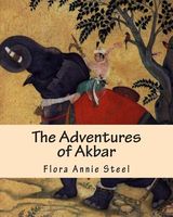 Cover of Adventures of Akbar by Flora Annie Steel / Flora Annie Webster
