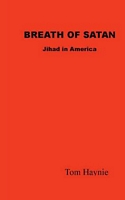Cover of Breath of Satan - Jihad in America by Tom Haynie
